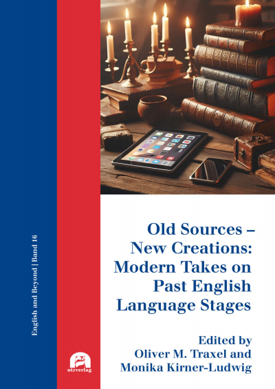 Cover des Buchs: Old Sources – New Creations: Modern Takes on Past English Language Stages