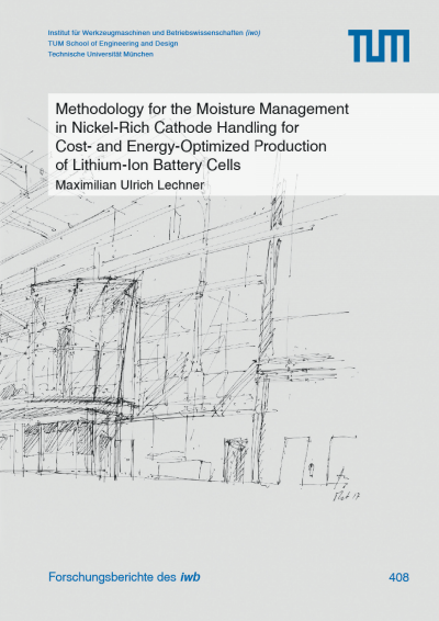 Cover des Buchs: Methodology for the Moisture Management in Nickel-Rich Cathode Handling for Cost- and Energy-Optimized Production of Lithium-Ion Battery Cells