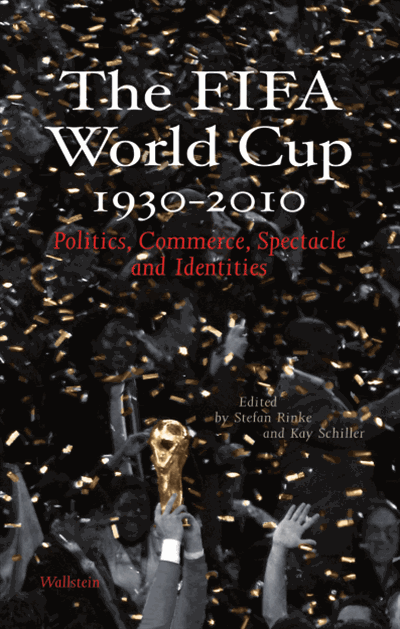 Cover of book: The FIFA World Cup 1930 – 2010