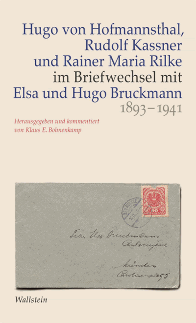 Cover of book: Hugo von Hofmannsthal, Rudolf Kassner und Rainer Maria Rilke im Briefwechsel mit Elsa und Hugo Bruckmann 1893-1941