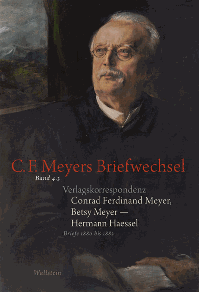 Cover of book: Verlagskorrespondenz: Conrad Ferdinand Meyer, Betsy Meyer – Hermann Haessel mit zugehörigen Briefwechseln und Verlagsdokumenten