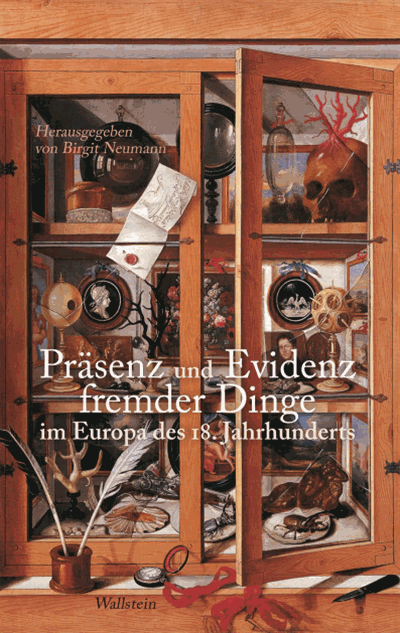 Cover des Buchs: Präsenz und Evidenz fremder Dinge im Europa des 18. Jahrhunderts