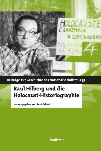 Cover of book: Raul Hilberg und die Holocaust-Historiographie