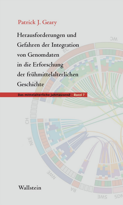 Cover des Buchs: Herausforderungen und Gefahren der Integration von Genomdaten in die Erforschung der frühmittelalterlichen Geschichte