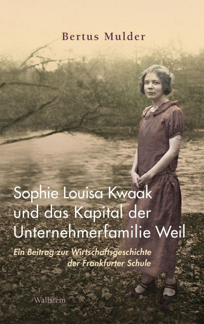Cover of book: Sophie Louisa Kwaak und das Kapital der Unternehmerfamilie Weil