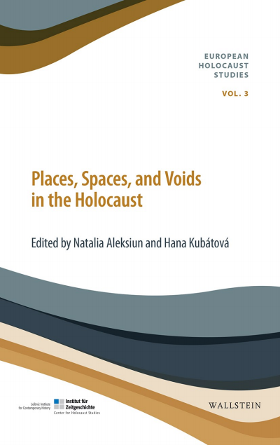 Cover of book: Places, Spaces, and Voids in the Holocaust