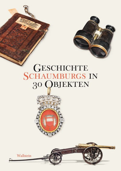 Cover of book: Geschichte Schaumburgs in 30 Objekten