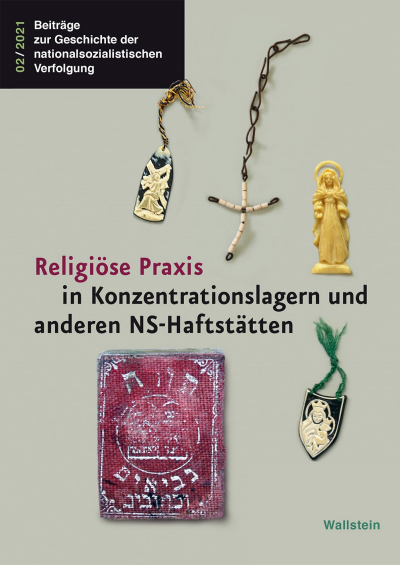 Cover of book: Religiöse Praxis in Konzentrationslagern und anderen NS-Haftstätten