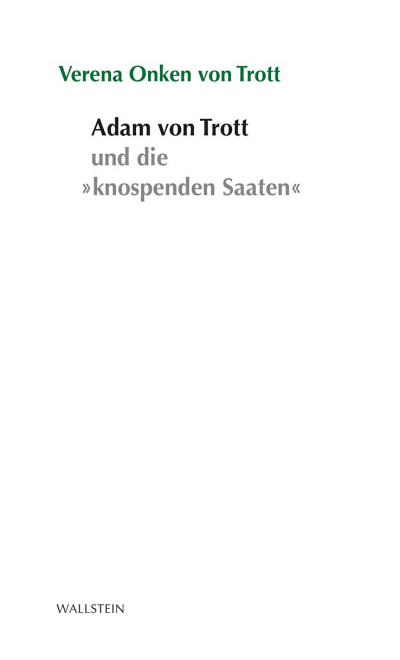 Cover of book: Adam von Trott und die »knospenden Saaten«