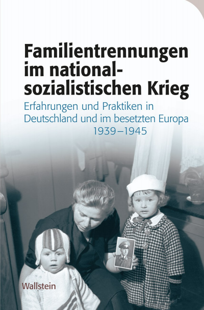 Cover of book: Familientrennungen im nationalsozialistischen Krieg