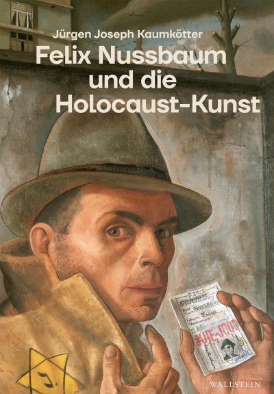 Cover des Buchs: Felix Nussbaum und die Holocaust-Kunst