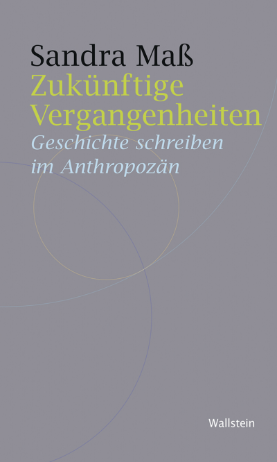 Cover des Buchs: Zukünftige Vergangenheiten