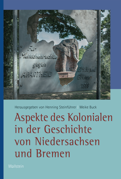 Cover des Buchs: Aspekte des Kolonialen in der Geschichte von Niedersachsen und Bremen