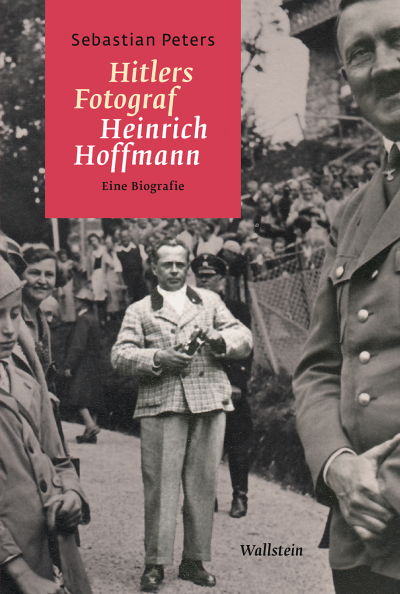 Cover des Buchs: Hitlers Fotograf Heinrich Hoffmann
