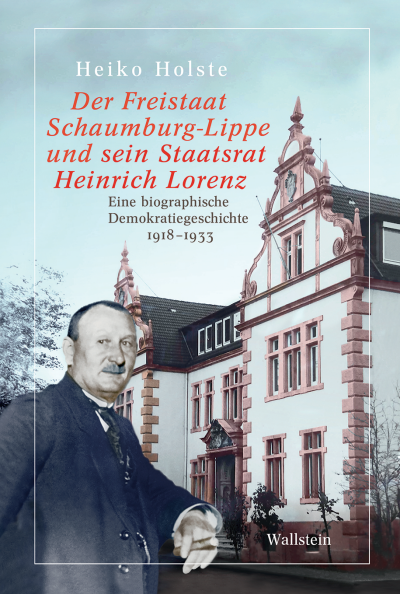 Cover des Buchs: Der Freistaat Schaumburg-Lippe und sein Staatsrat Heinrich Lorenz