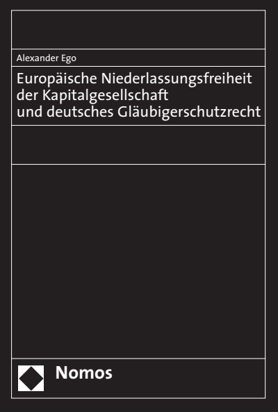 Cover of book: Europäische Niederlassungsfreiheit der Kapitalgesellschaft und deutsches Gläubigerschutzrecht