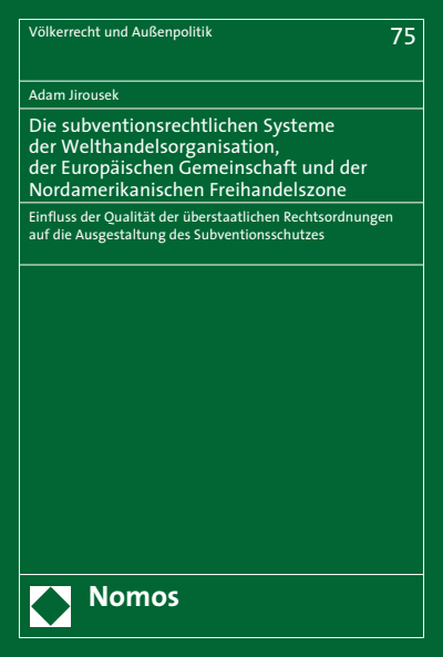 Cover des Buchs: Die subventionsrechtlichen Systeme der Welthandelsorganisation, der Europäischen Gemeinschaft und der Nordamerikanischen Freihandelszone