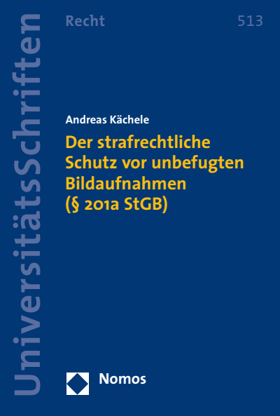 Cover des Buchs: Der strafrechtliche Schutz vor unbefugten Bildaufnahmen (§ 201a StGB)
