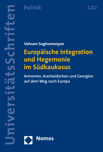 Cover des Buchs: Europäische Integration und Hegemonie im Südkaukasus