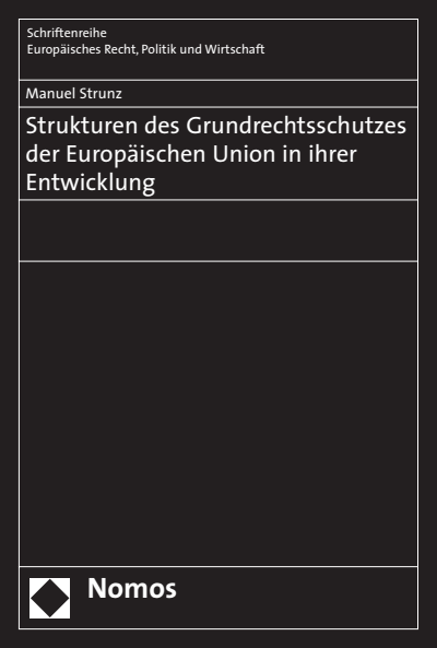 Cover of book: Strukturen des Grundrechtsschutzes der Europäischen Union in ihrer Entwicklung
