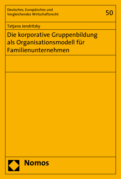 Cover of book: Die korporative Gruppenbildung als Organisationsmodell für Familienunternehmen