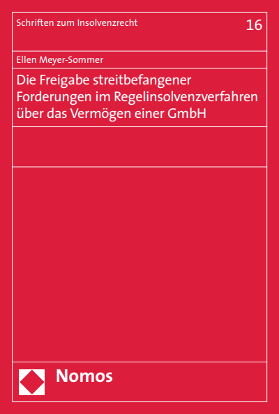 Cover of book: Die Freigabe streitbefangener Forderungen im Regelinsolvenzverfahren über das Vermögen einer GmbH