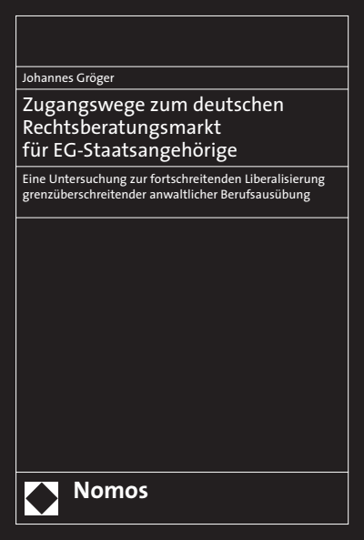 Cover of book: Zugangswege zum deutschen Rechtsberatungsmarkt für EG-Staatsangehörige