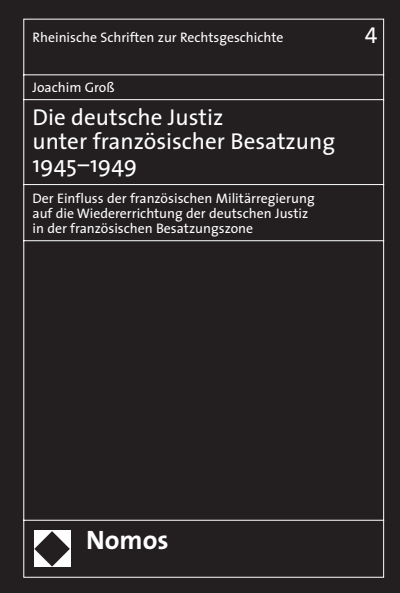 Cover of book: Die deutsche Justiz unter französischer Besatzung 1945-1949