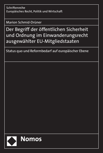 Cover of book: Der Begriff der öffentlichen Sicherheit und Ordnung im Einwanderungsrecht ausgewählter EU-Mitgliedstaaten