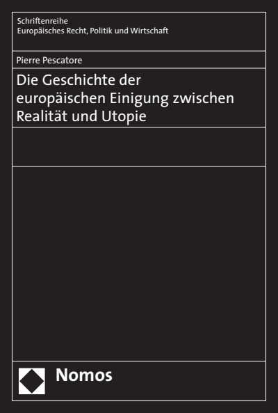 Cover des Buchs: Die Geschichte der europäischen Einigung zwischen Realität und Utopie