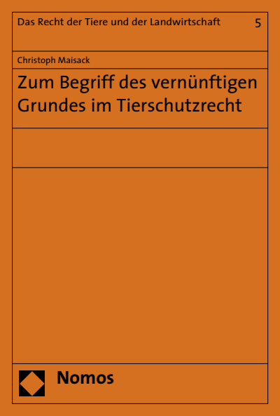 Cover of book: Zum Begriff des vernünftigen Grundes im Tierschutzrecht
