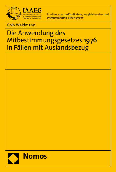 Cover of book: Die Anwendung des Mitbestimmungsgesetzes 1976 in Fällen mit Auslandsbezug