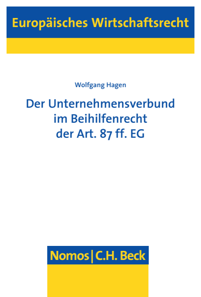 Cover of book: Der Unternehmensverbund im Beihilfenrecht der Art. 87 ff. EG