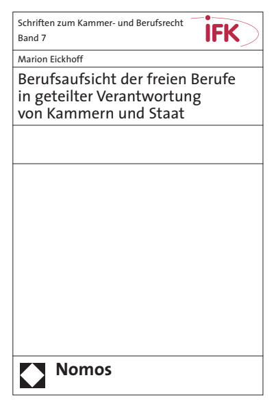 Cover of book: Berufsaufsicht der freien Berufe in geteilter Verantwortung von Kammern und Staat