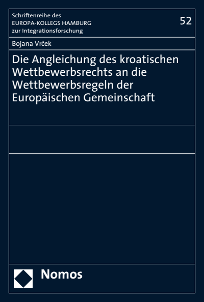 Cover des Buchs: Die Angleichung des kroatischen Wettbewerbsrechts an die Wettbewerbsregeln der Europäischen Gemeinschaft