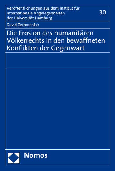 Cover of book: Die Erosion des humanitären Völkerrechts in den bewaffneten Konflikten der Gegenwart