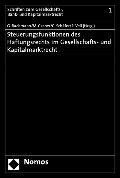 Cover des Buchs: Steuerungsfunktionen des Haftungsrechts im Gesellschafts- und Kapitalmarktrecht