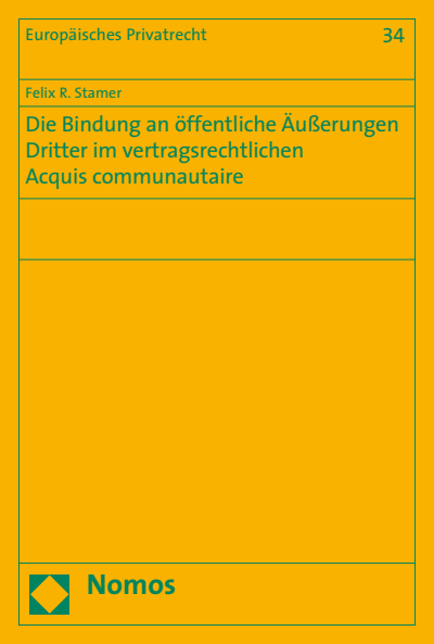 Cover des Buchs: Die Bindung an öffentliche Äußerungen Dritter im vertragsrechtlichen Acquis communautaire