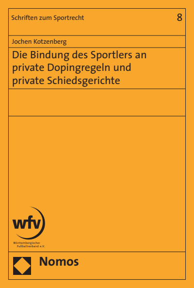 Cover of book: Die Bindung des Sportlers an private Dopingregeln und private Schiedsgerichte