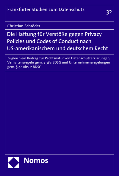Cover of book: Die Haftung für Verstöße gegen Privacy Policies und Codes of Conduct nach US-amerikanischem und deutschem Recht
