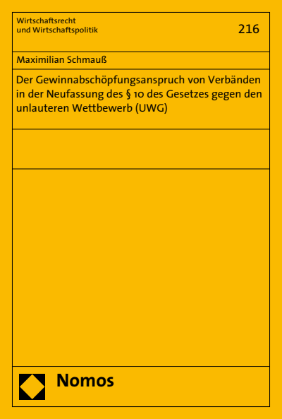 Cover of book: Der Gewinnabschöpfungsanspruch von Verbänden in der Neufassung des § 10 des Gesetzes gegen den unlauteren Wettbewerb (UWG)