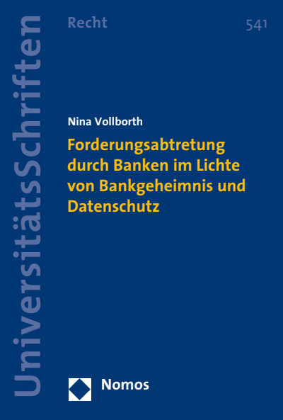 Cover des Buchs: Forderungsabtretung durch Banken im Lichte von Bankgeheimnis und Datenschutz