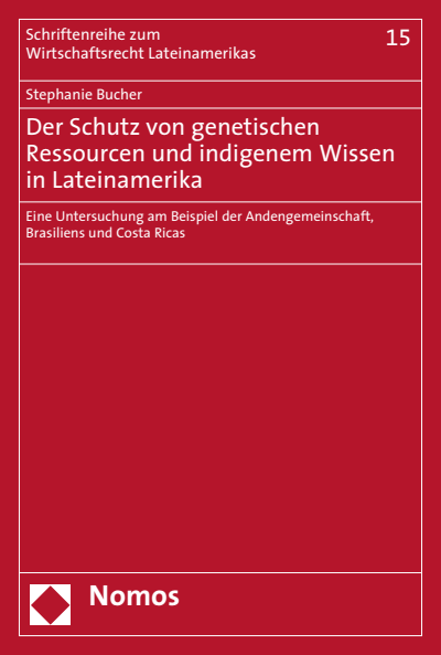 Cover of book: Der Schutz von genetischen Ressourcen und indigenem Wissen in Lateinamerika
