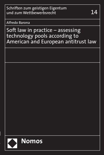 Cover of book: Soft law in practice - assessing technology pools according to American and European antitrust law