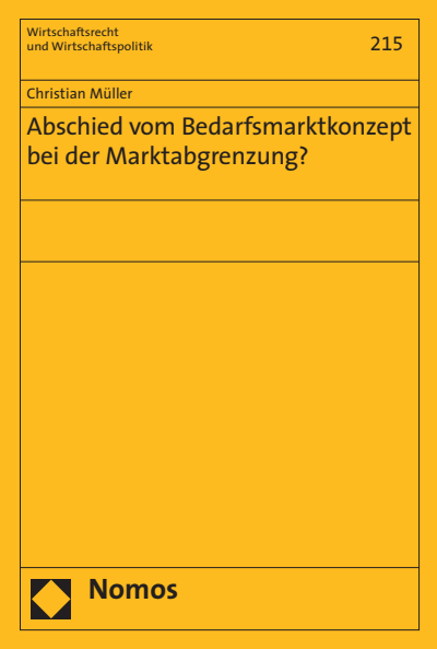 Cover of book: Abschied vom Bedarfsmarktkonzept bei der Marktabgrenzung?