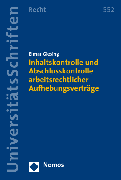 Cover des Buchs: Inhaltskontrolle und Abschlusskontrolle arbeitsrechtlicher Aufhebungsverträge
