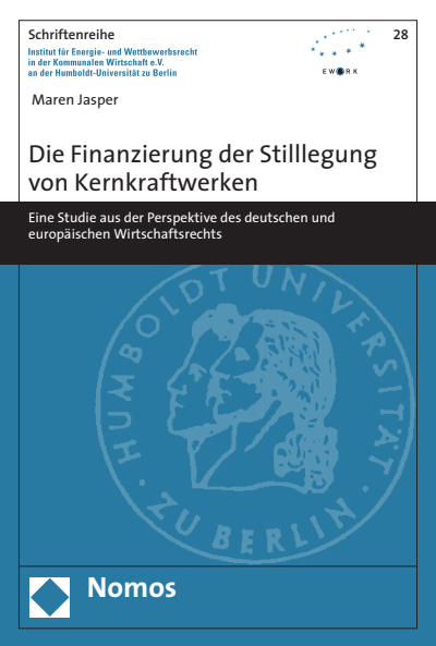 Cover of book: Die Finanzierung der Stilllegung von Kernkraftwerken