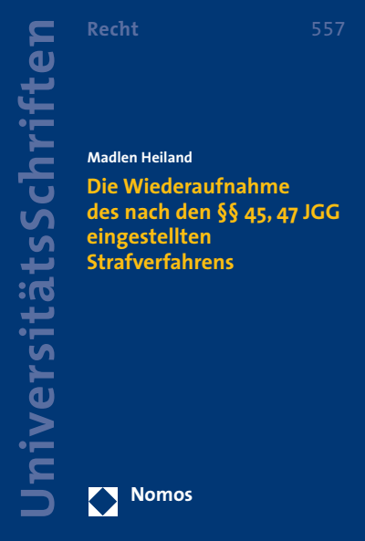 Cover des Buchs: Die Wiederaufnahme des nach den §§ 45, 47 JGG eingestellten Strafverfahrens