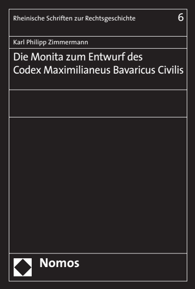 Cover of book: Die Monita zum Entwurf des Codex Maximilianeus Bavaricus Civilis