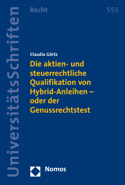 Cover des Buchs: Die aktien- und steuerrechtliche Qualifikation von Hybrid-Anleihen - oder der Genussrechtstest